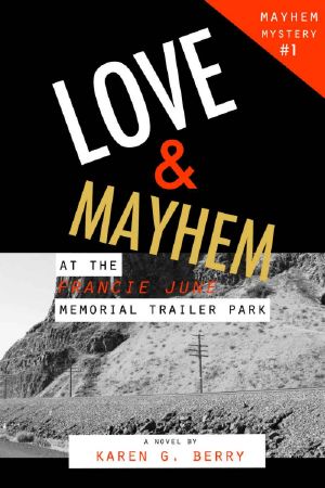 [Mayhem Mystery 01] • Love and Mayhem at the Francie June Memorial Trailer Park